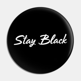 Stay Black Pin