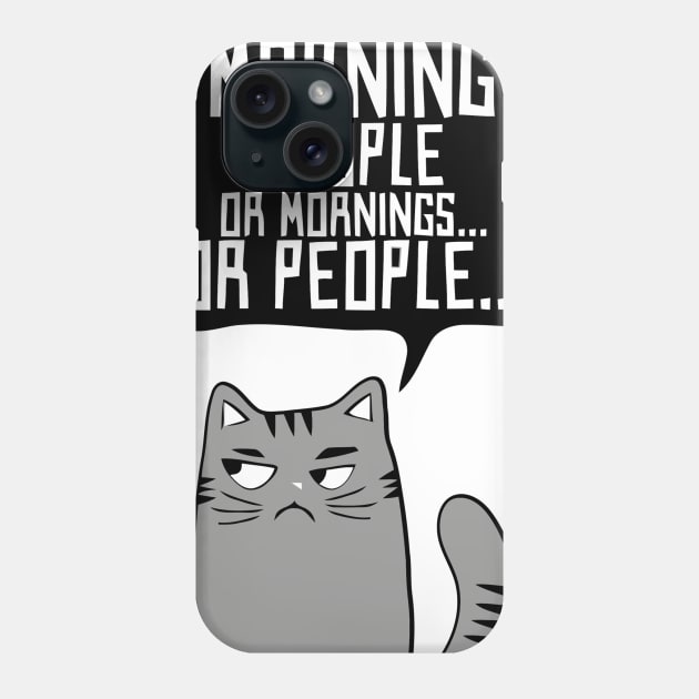 I Don´t Like Morning People Phone Case by Ramateeshop