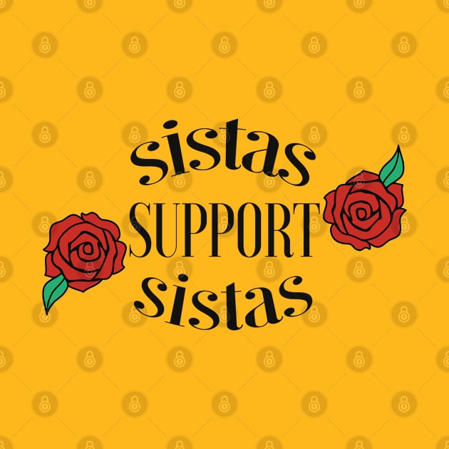 SISTAS SUPPORT SISTAS /\/\/\ Girl Power Aesthetic Design by CultOfRomance