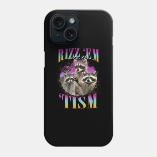 Rizz Em With The Tism Funny Raccoon  Autism Awareness Phone Case