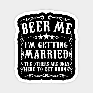 Mens Beer Me Im Getting Married Bachelor Party Engagement Gift Magnet