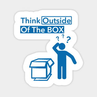 Think Outside Of The BOX ?? Magnet