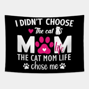 I Didn't Choose The Cat Mom Life Chose Me Funny Mother's Day Tapestry