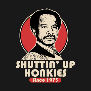 SHUT UP HONKY 1975 T-Shirt