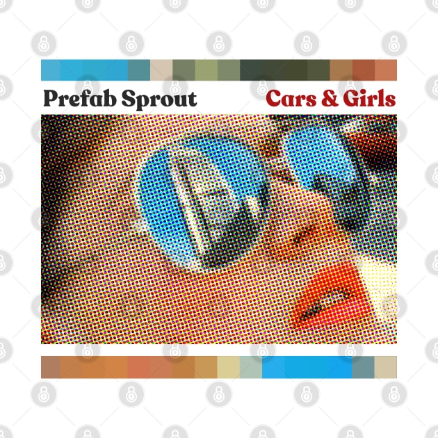 Prefab Sprout /// Cars & Girls // Original Fan Art Design by CultOfRomance