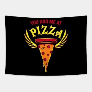 You had me at Pizza Fast Food Fun Gift Tapestry