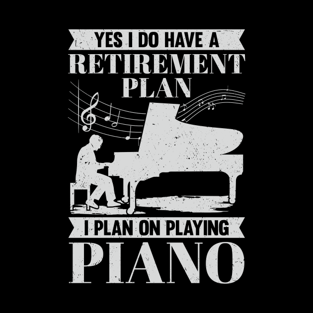 Retirement Plan Piano Player Retired Pianist Gift by Dolde08