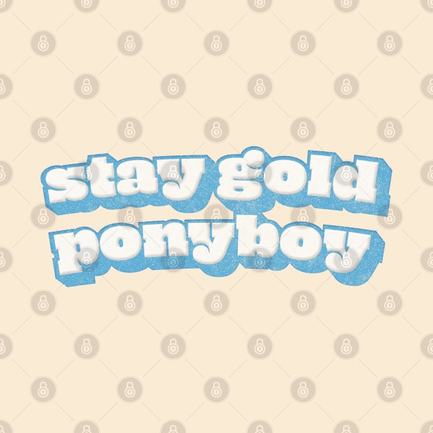 Stay Gold Ponyboy / Retro Movie Quotes Fan by DankFutura