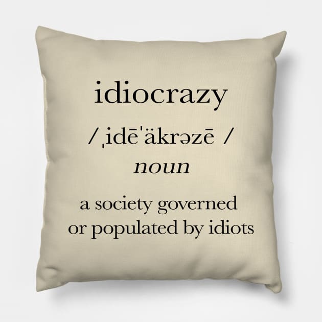 Idiocrazy Pillow by NeilGlover