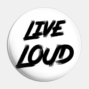 Live Loud Pin