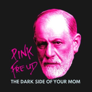 Pink Freud Dark Side Of Your Mom T-Shirt