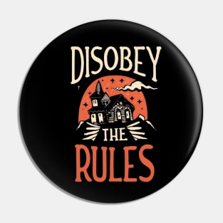 Disobey The Rules Pin