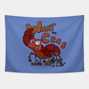 What the Crab is going on?!? Funny Crab Tapestry