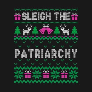 Sleigh The Patriarchy T-Shirt