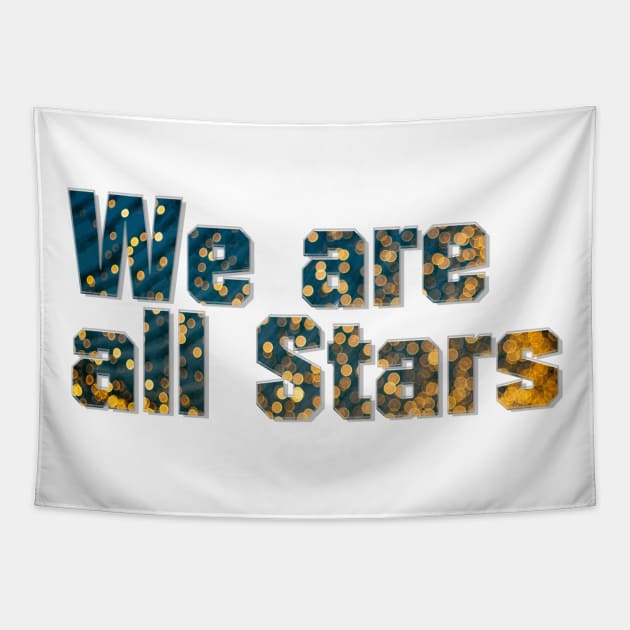 We are all Stars Tapestry by afternoontees