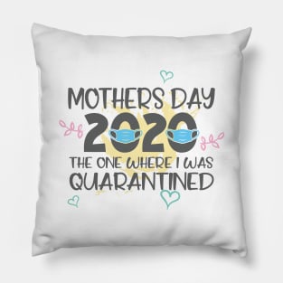 mothers day - The one where i was quarantined funny shirt gift for mothers day Pillow