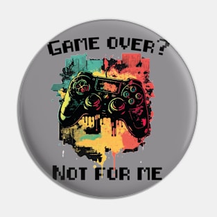 Game Over? not for me Pin