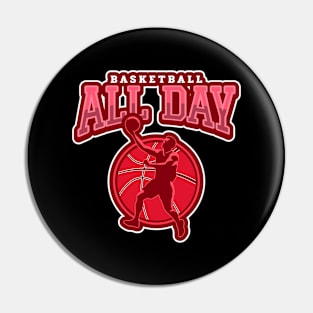 Basketball All Day Pin