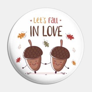 Let's Fall In Love Pin