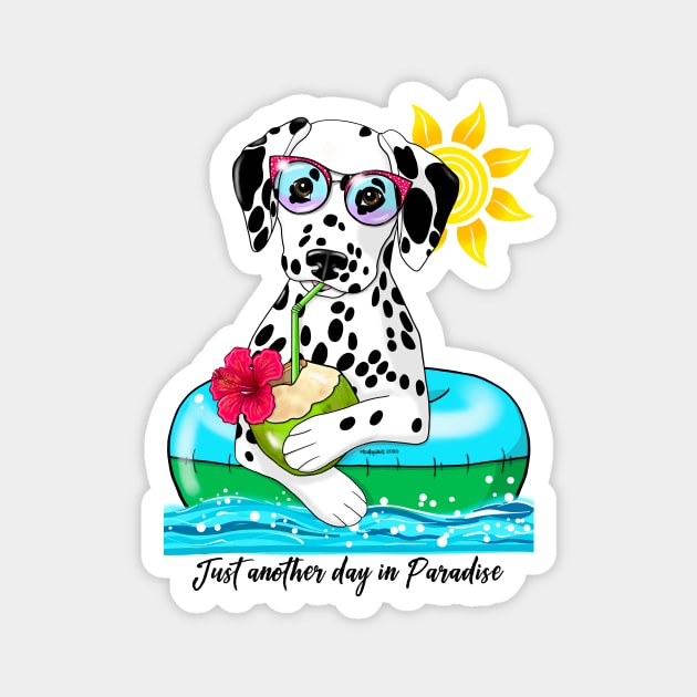 Dalmatian Just Another Day in Paradise Magnet by FLCupcake