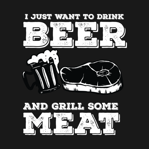 i just want to drink beer and grill some meat by Diannas