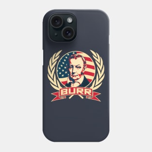 Aaron Burr American Propaganda Phone Case