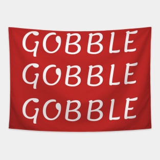 Gobble Gobble Gobble,Funny Cute Thanksgiving Tapestry