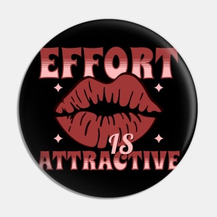 Effort is Attractive Pin