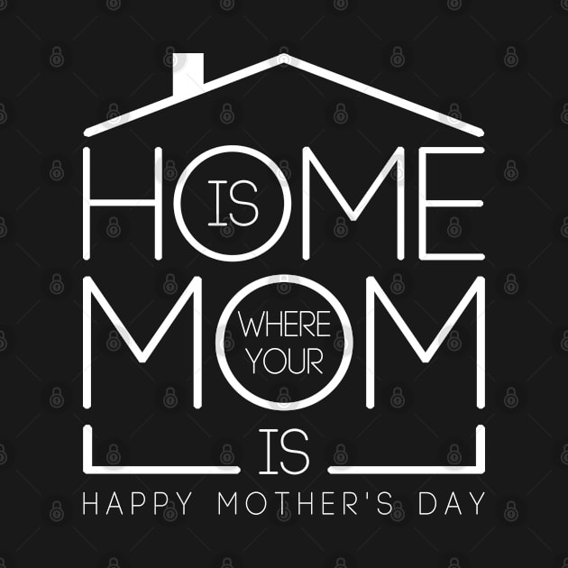 Mothers Day. Home is where your Mom is by TarikStore