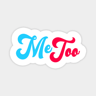 ME TOO 02 Magnet