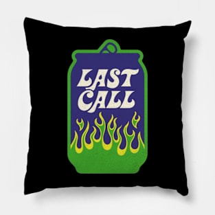 Last call Pillow