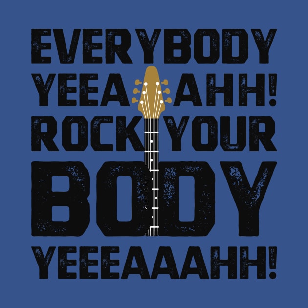 Everybody Yeah Rock Your Body by 24Printz