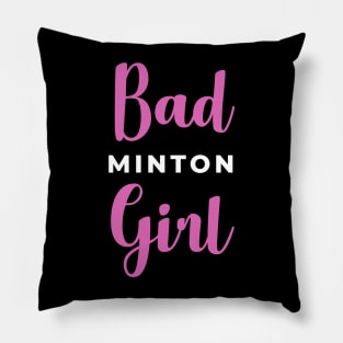 Badminton Girl - Bad Girl v2 Pillow