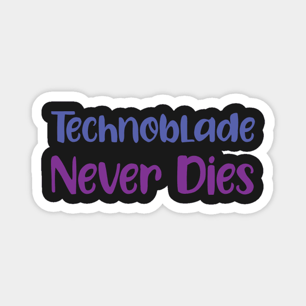 Technoblade Never Dies Magnet by Ras-man93