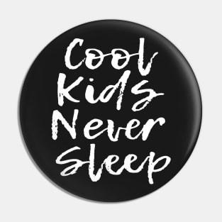 Cool Kids Never Sleep | Dark Pin