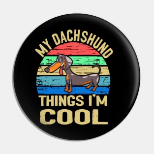 My Dachshund Thing I'm Cool - Vintage Pin