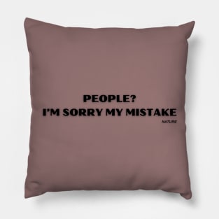 People? My mistake 05 Pillow