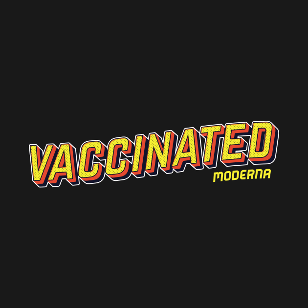 vaccinated with moderna pop art text by Smallpine