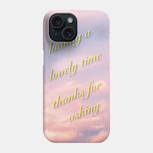 a lovely time Phone Case