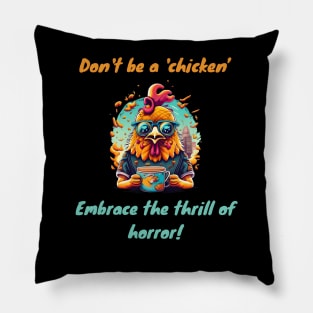 Don't be a 'chicken,' embrace the thrill of horror Pillow