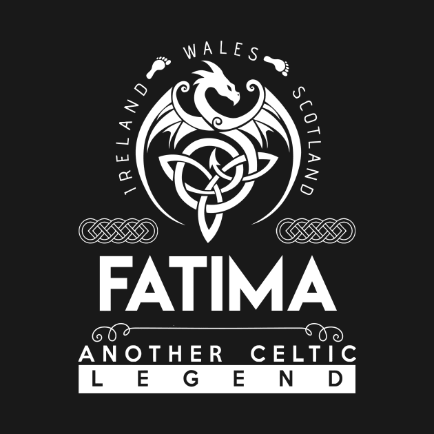 Fatima Name T Shirt - Another Celtic Legend Fatima Dragon Gift Item by harpermargy8920