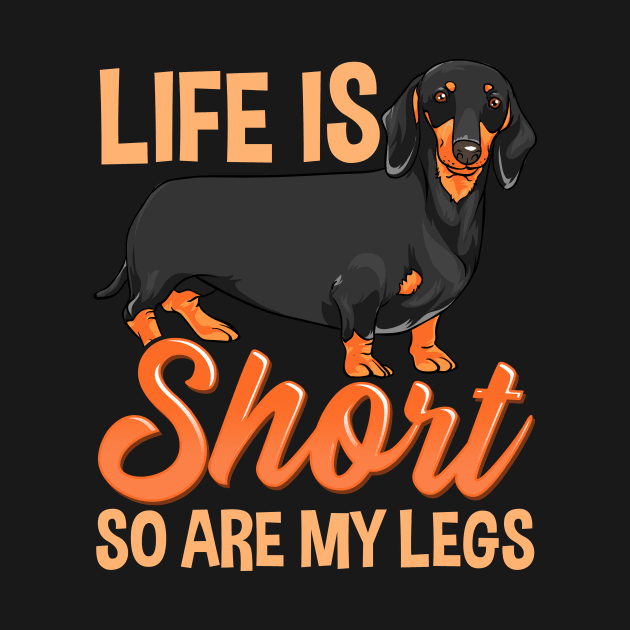 Life Is Short So Are My Legs Cute Dachshund by theperfectpresents