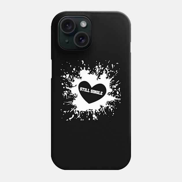 still single Phone Case by sukhendu.12