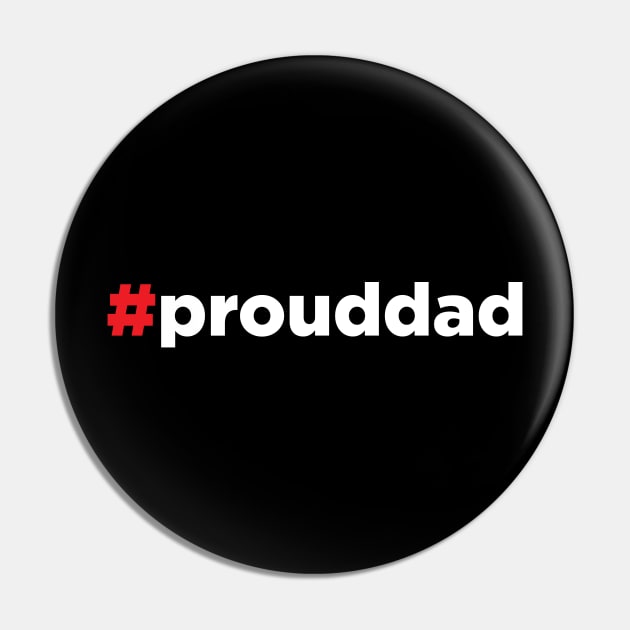 Hashtag Proud Dad Pin by JamesBennettBeta