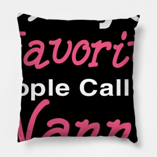 My Favorite People Call Me Nanny Grandma Mothers Day Gift Pillow