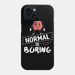 Normal is Boring Phone Case