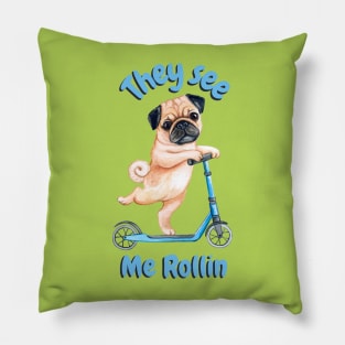 Pug on a Scooter. They see me rollin Pillow