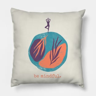 Be mindful - Yoga Pillow