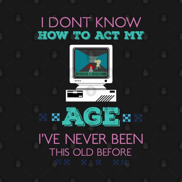 i dont know how to act my age i've never been this old before RE:COLOR 04 by HCreatives