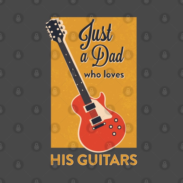 Just a Dad Who Loves His Guitars by Vilmos Varga